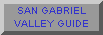 Resources for Relocation and Visitor Attractions for The San Gabriel Valley and Surrounding Areas